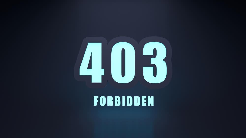 Comment Résoudre L’Erreur 403 Forbidden? [Problème Résolu]